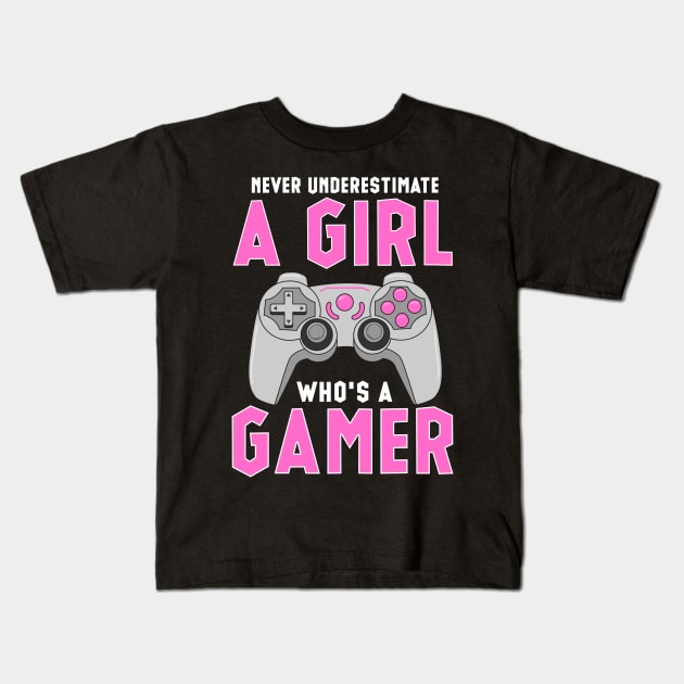 Never Underestimate a Girl Who's a Gamer Funny Gift T-Shirt Kids T-Shirt by Dr_Squirrel